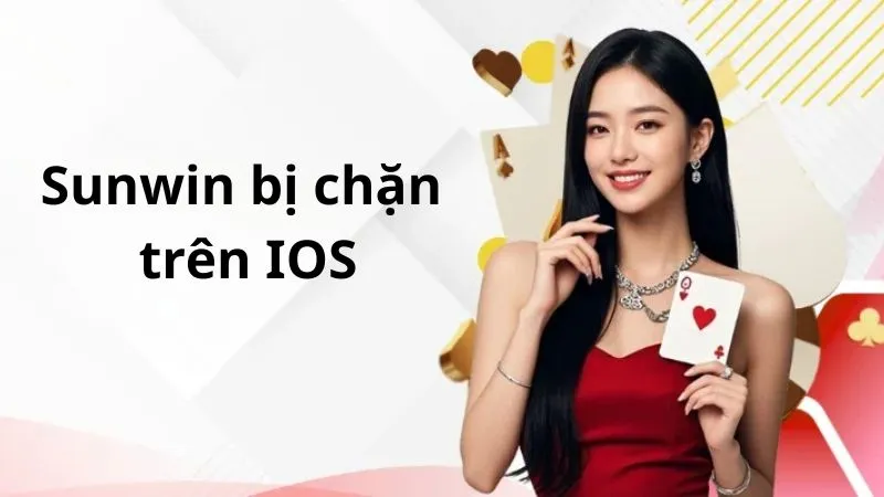 Trên hệ điều hành iOS Sunwin bị chặn